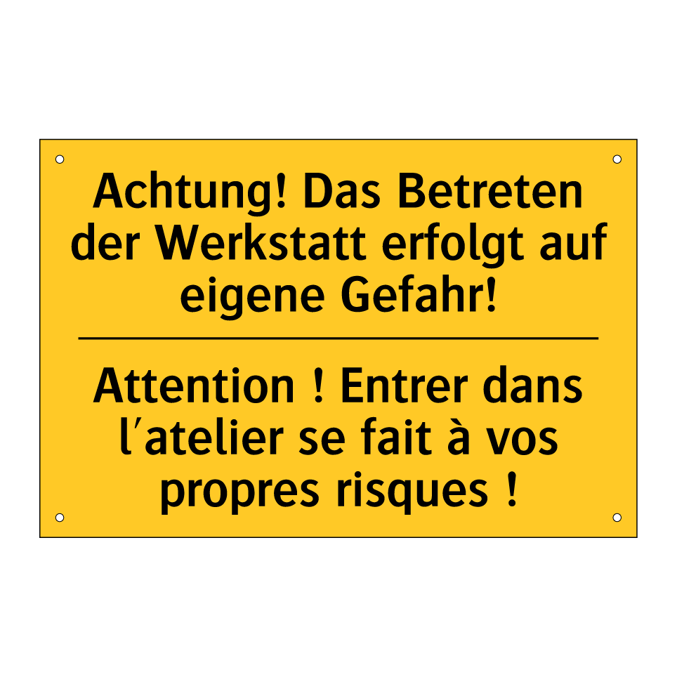 Achtung! Das Betreten der Werkstatt /.../ - Attention ! Entrer dans l'atelier /.../