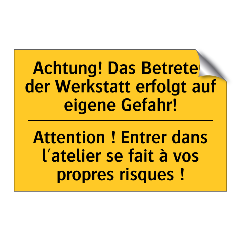 Achtung! Das Betreten der Werkstatt /.../ - Attention ! Entrer dans l'atelier /.../