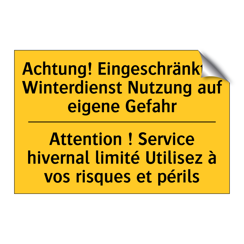 Achtung! Eingeschränkter Winterdienst /.../ - Attention ! Service hivernal limité /.../