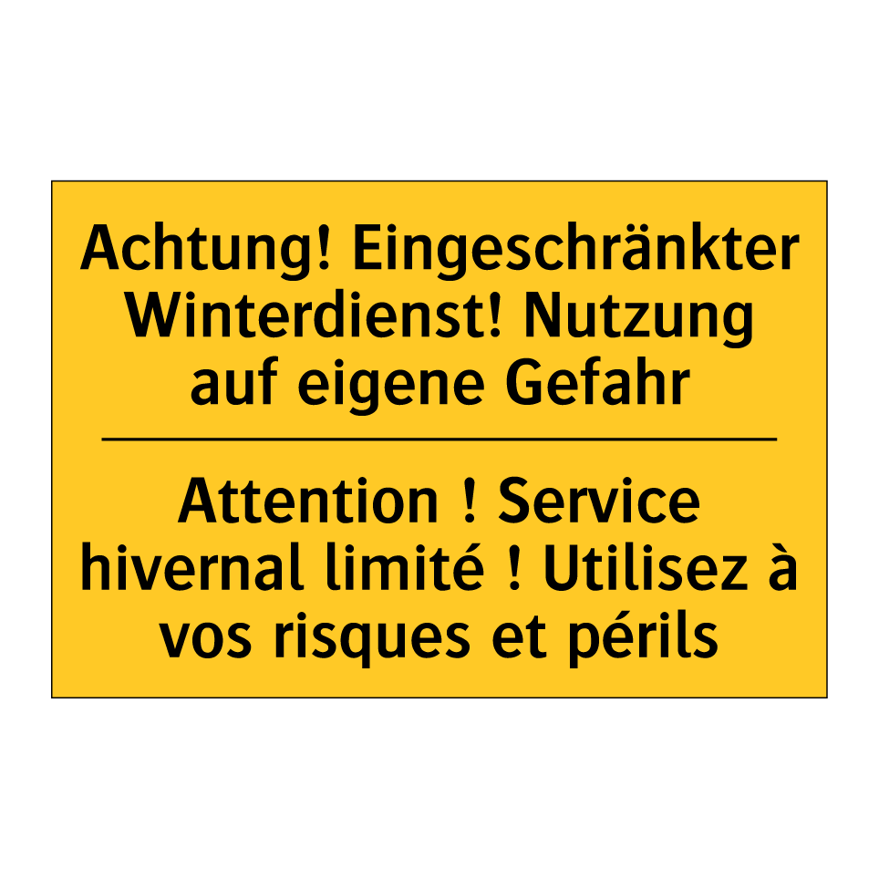 Achtung! Eingeschränkter Winterdienst! /.../ - Attention ! Service hivernal limité /.../