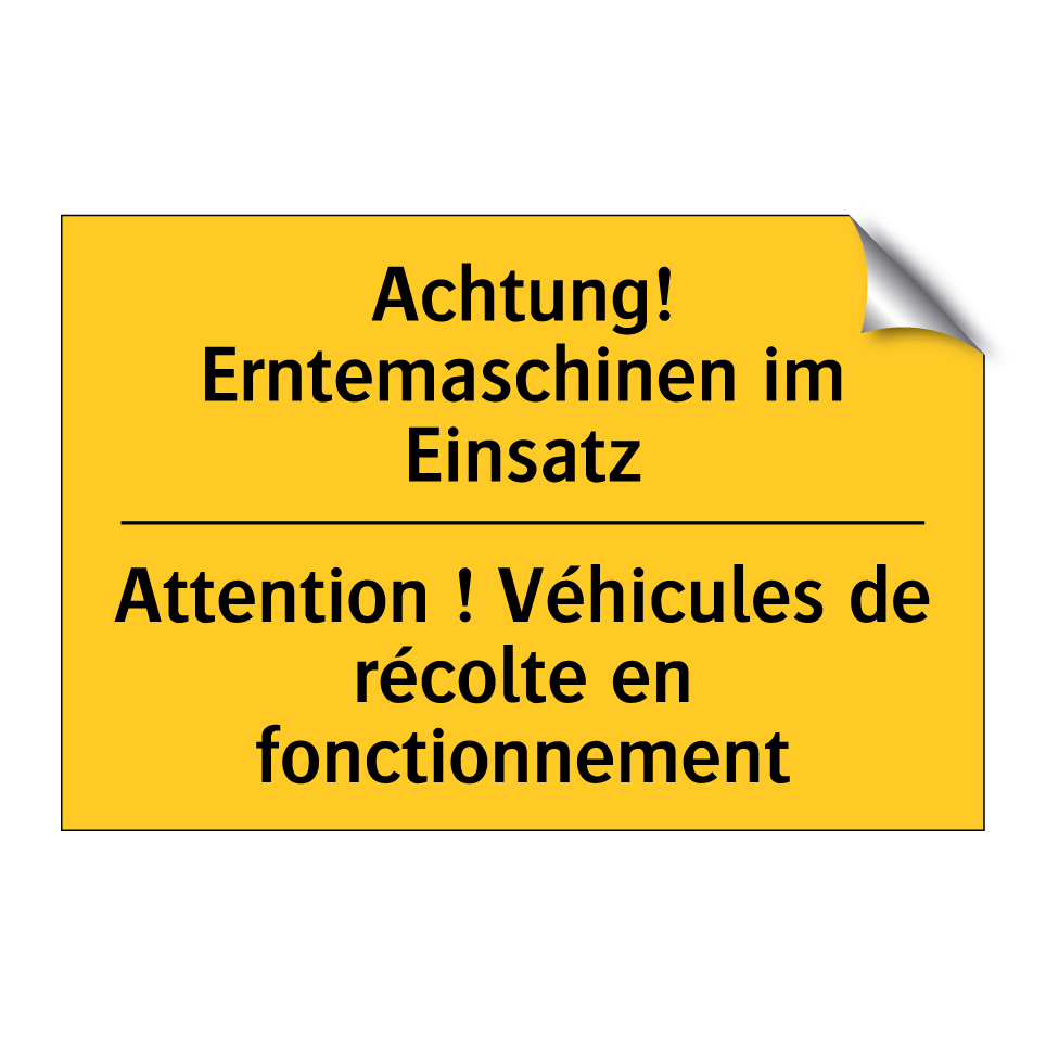 Achtung! Erntemaschinen im Einsatz /.../ - Attention ! Véhicules de récolte /.../