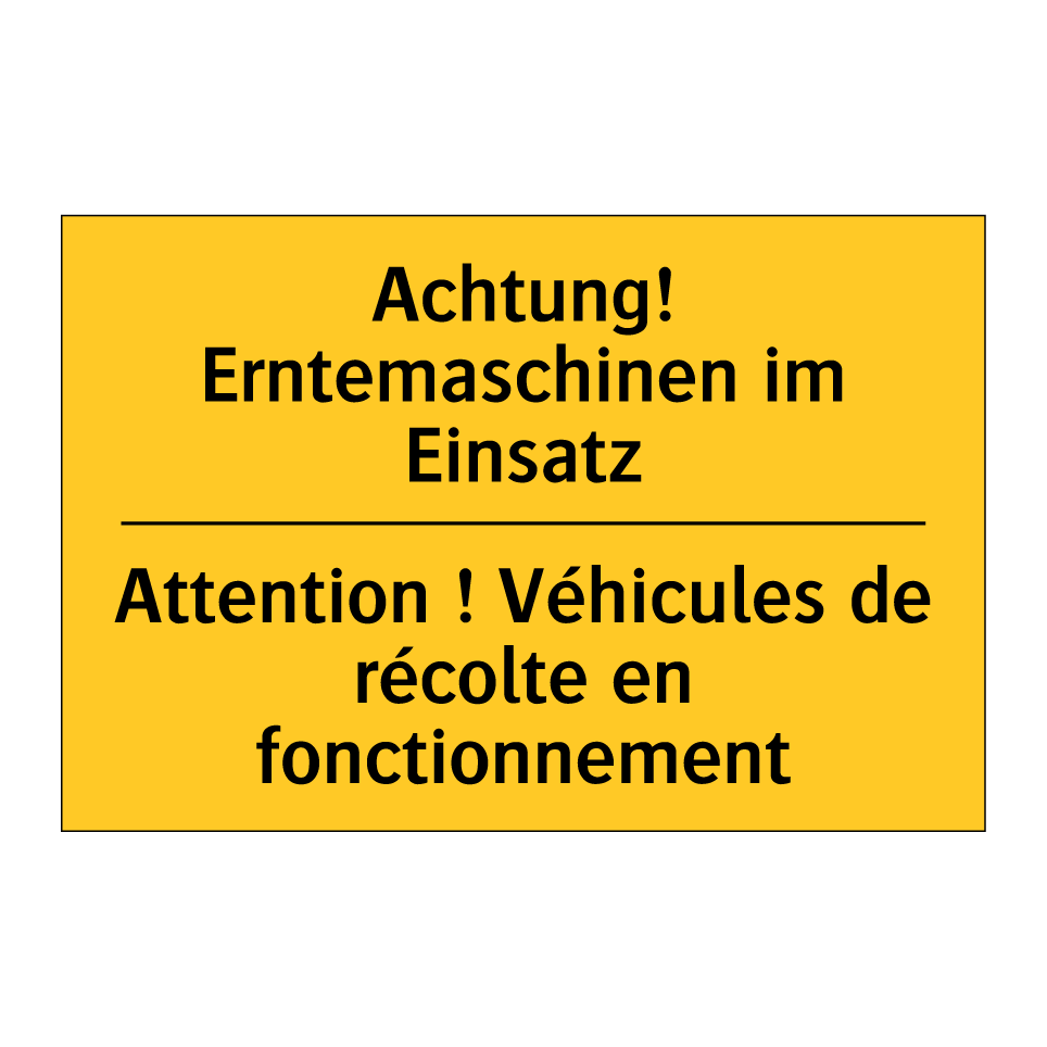 Achtung! Erntemaschinen im Einsatz /.../ - Attention ! Véhicules de récolte /.../