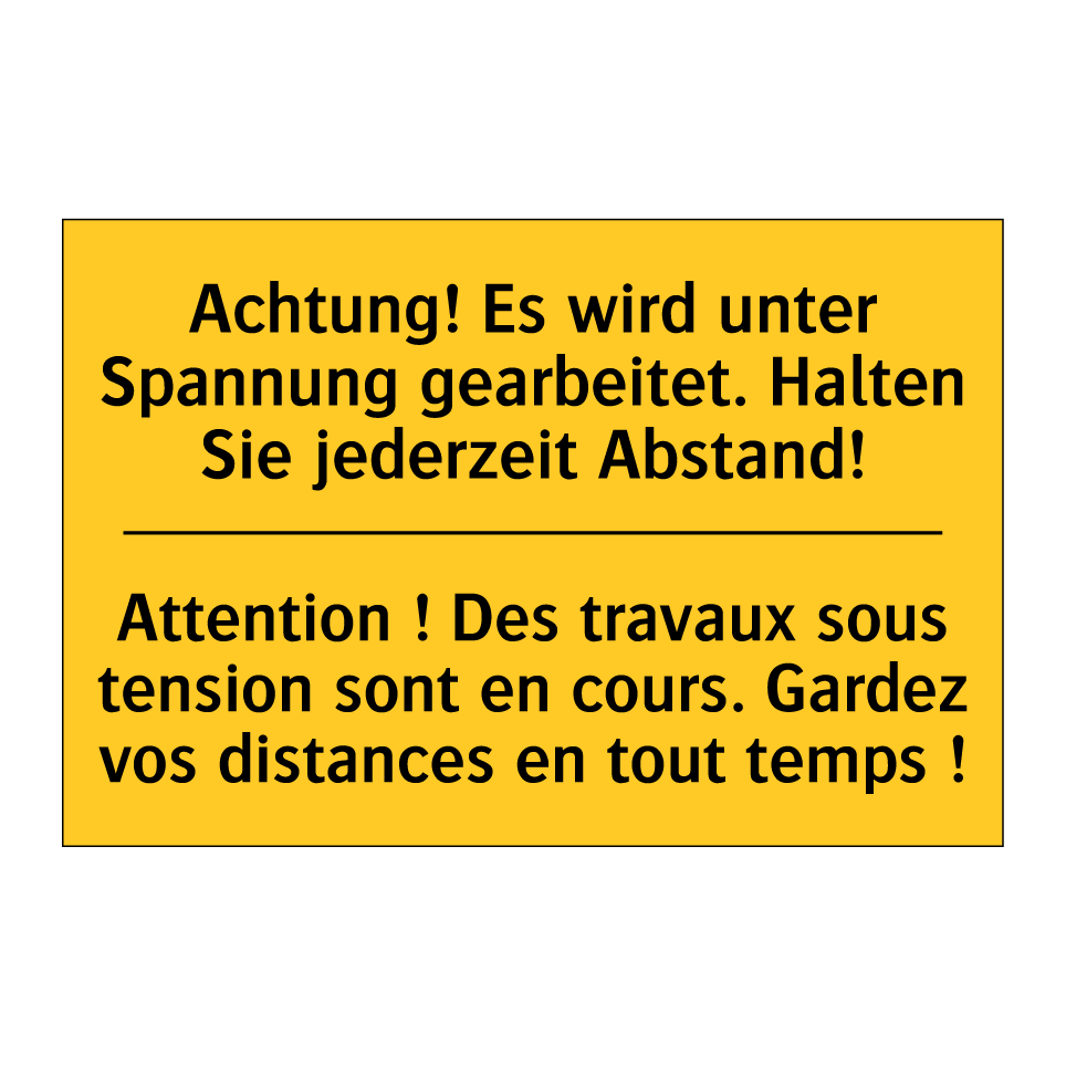 Achtung! Es wird unter Spannung /.../ - Attention ! Des travaux sous tension /.../