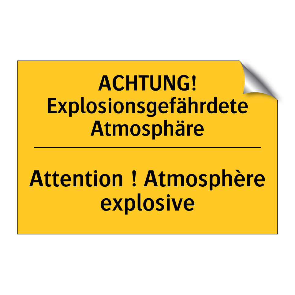 ACHTUNG! Explosionsgefährdete /.../ - Attention ! Atmosphère explosive /.../