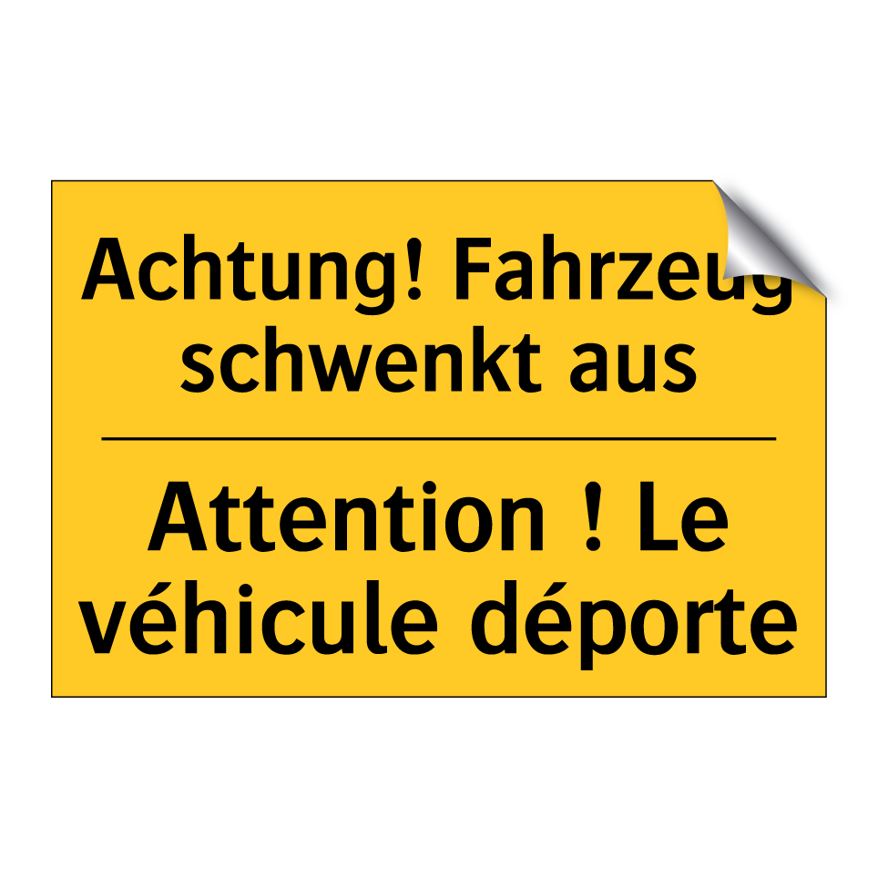 Achtung! Fahrzeug schwenkt aus - Attention ! Le véhicule déporte /.../