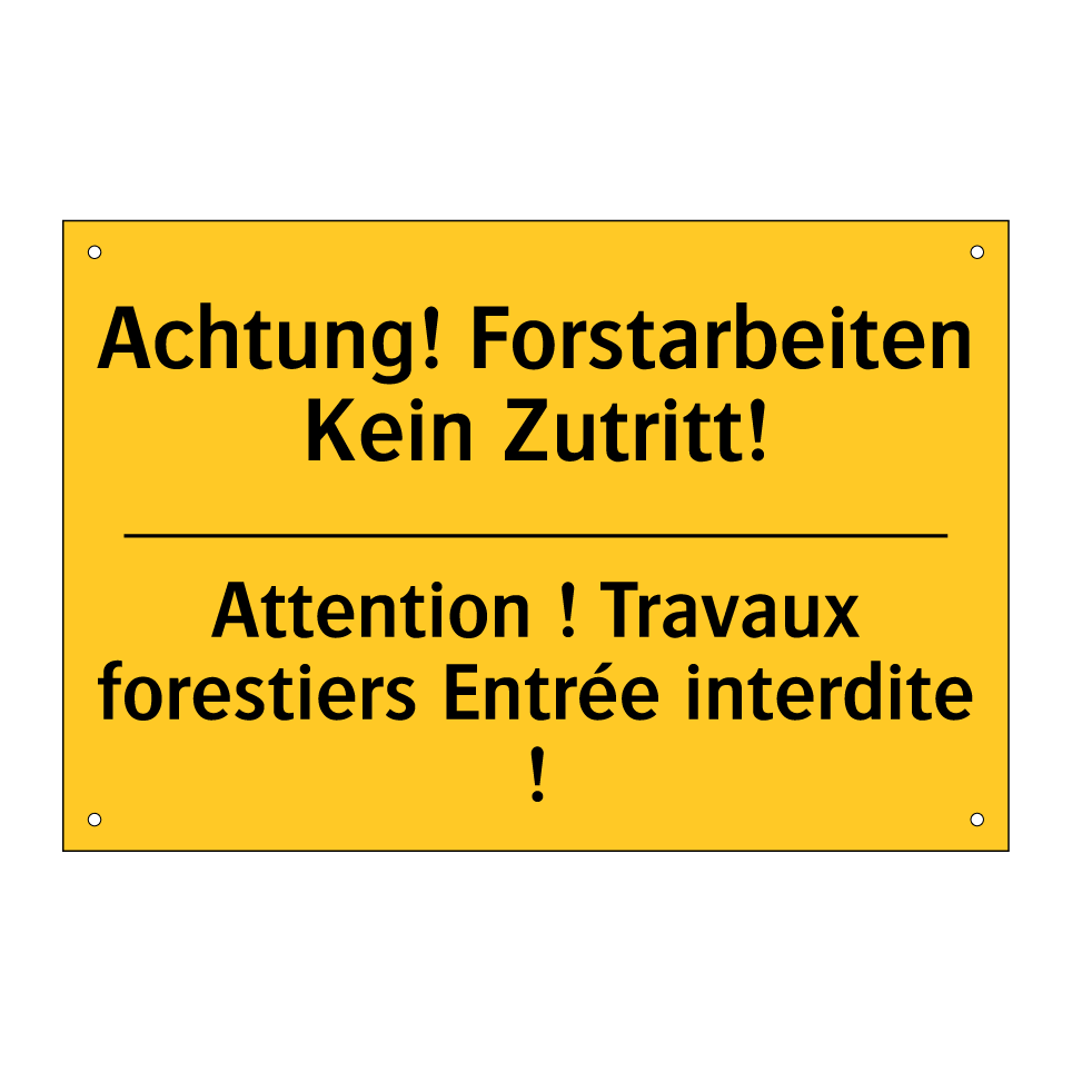 Achtung! Forstarbeiten Kein Zutritt! /.../ - Attention ! Travaux forestiers /.../