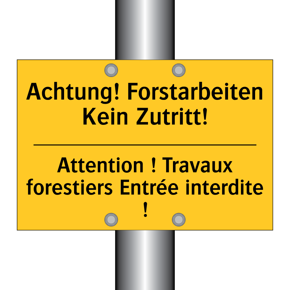 Achtung! Forstarbeiten Kein Zutritt! /.../ - Attention ! Travaux forestiers /.../