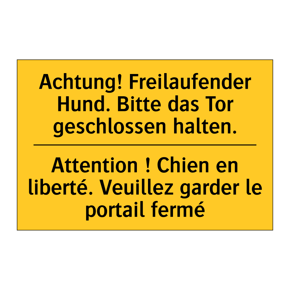 Achtung! Freilaufender Hund. Bitte /.../ - Attention ! Chien en liberté. /.../