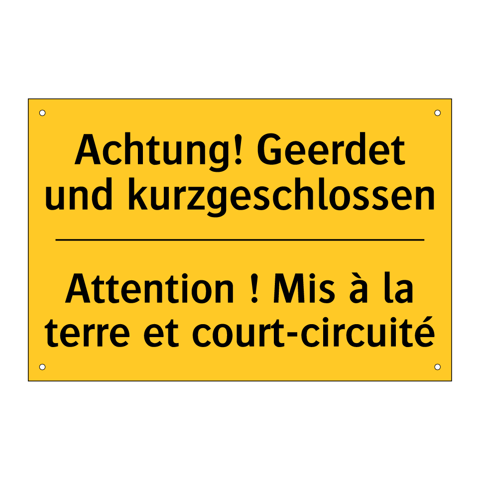 Achtung! Geerdet und kurzgeschlossen /.../ - Attention ! Mis à la terre et /.../