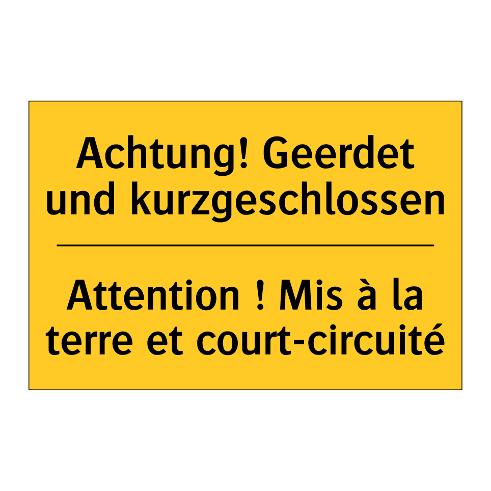 Achtung! Geerdet und kurzgeschlossen /.../ - Attention ! Mis à la terre et /.../