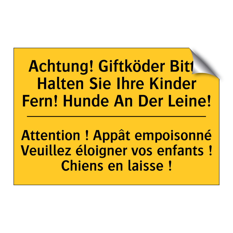 Achtung! Giftköder Bitte Halten /.../ - Attention ! Appât empoisonné Veuillez /.../