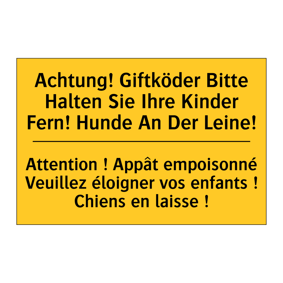 Achtung! Giftköder Bitte Halten /.../ - Attention ! Appât empoisonné Veuillez /.../