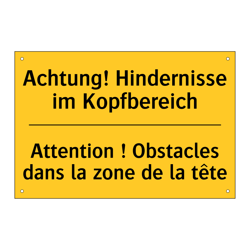 Achtung! Hindernisse im Kopfbereich /.../ - Attention ! Obstacles dans la /.../