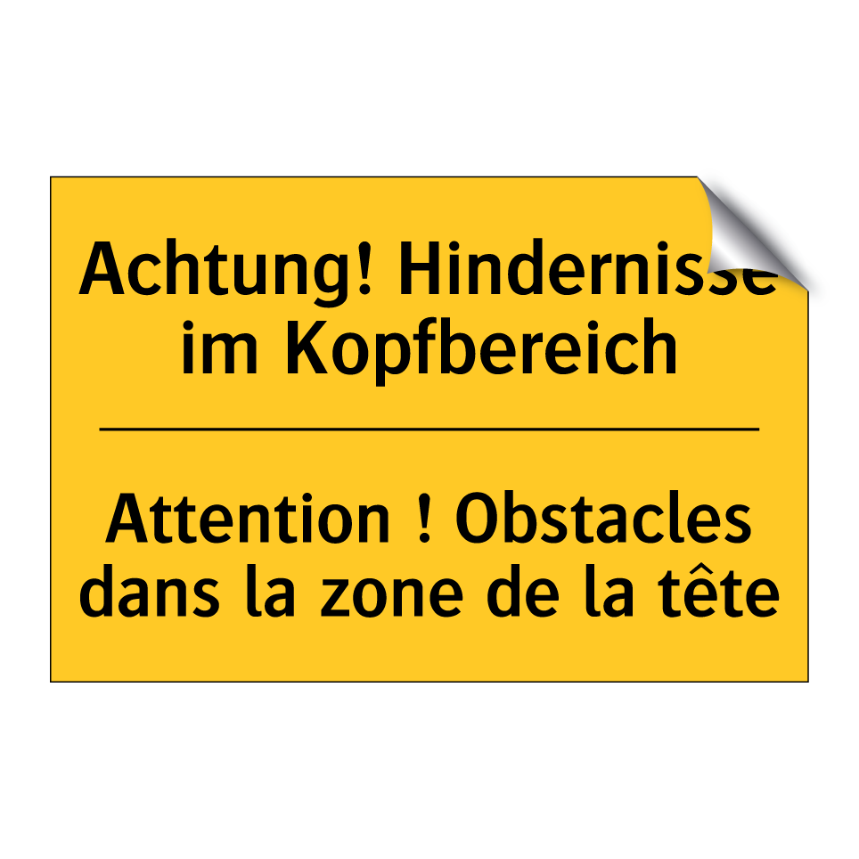 Achtung! Hindernisse im Kopfbereich /.../ - Attention ! Obstacles dans la /.../
