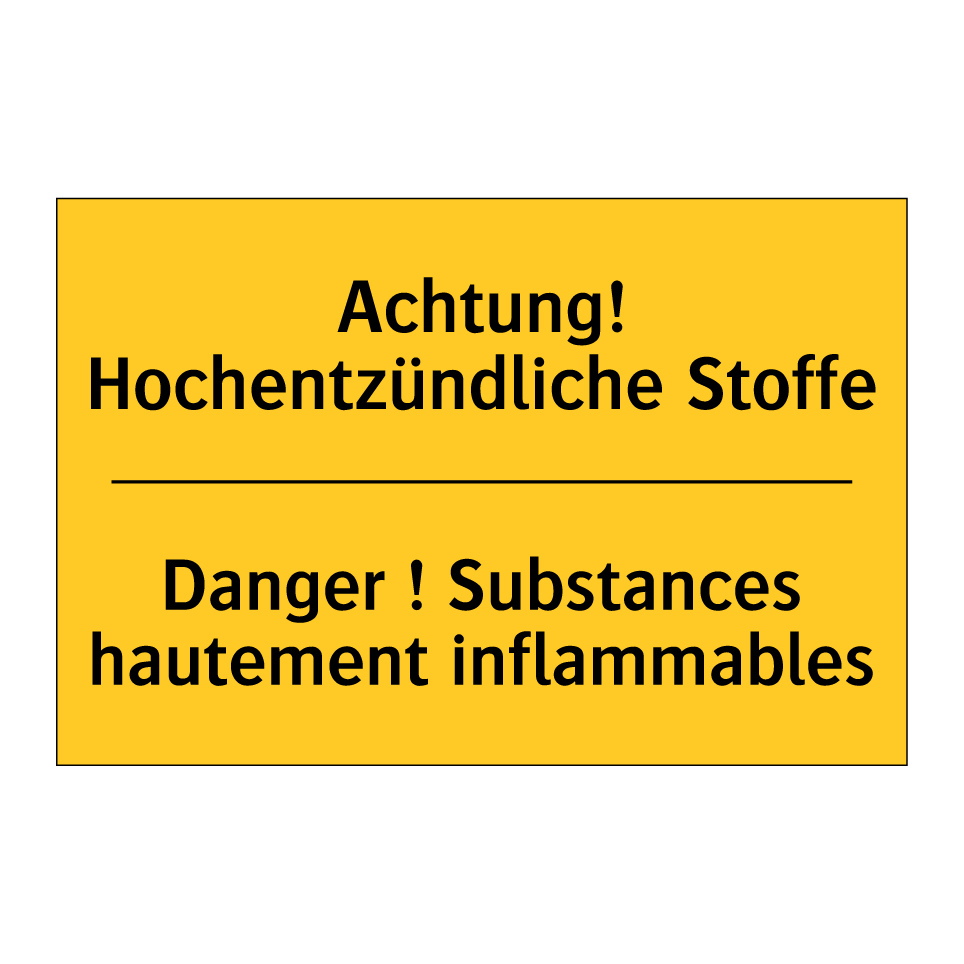 Achtung! Hochentzündliche Stoffe /.../ - Danger ! Substances hautement /.../