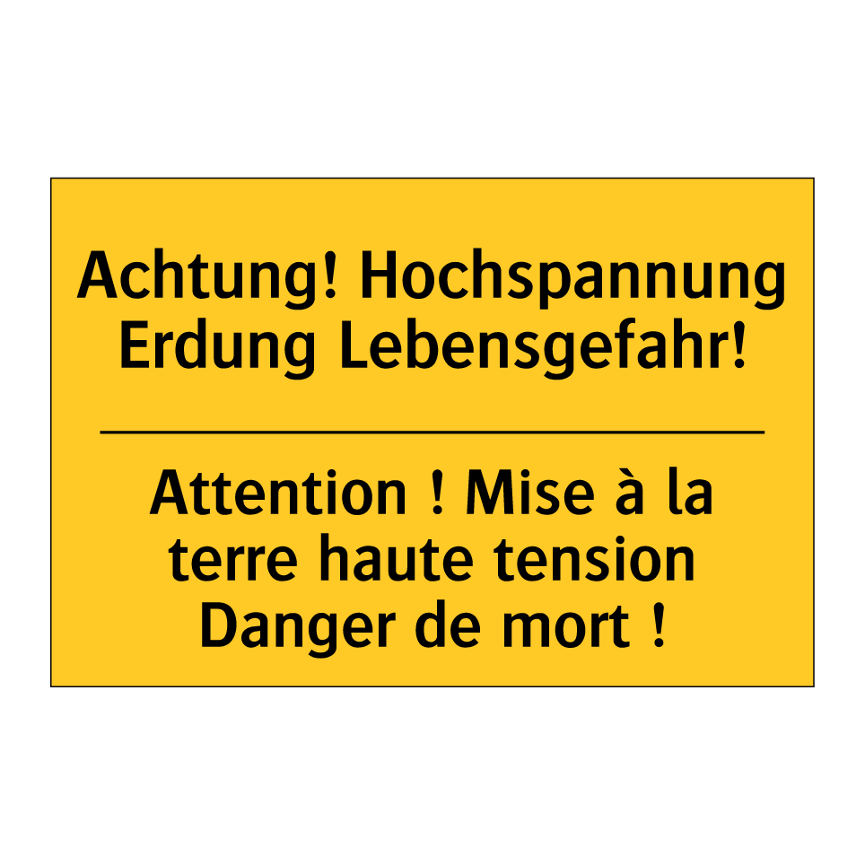 Achtung! Hochspannung Erdung Lebensgefahr! /.../ - Attention ! Mise à la terre haute /.../