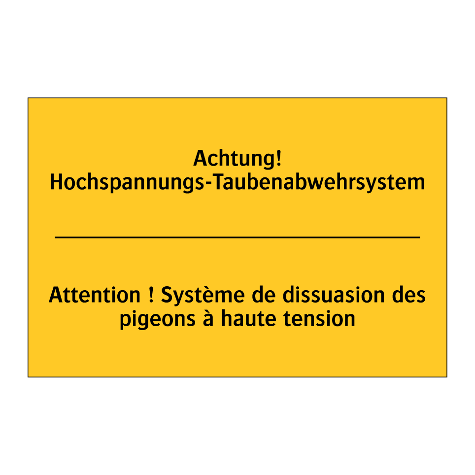 Achtung! Hochspannungs-Taubenabwehrsystem /.../ - Attention ! Système de dissuasion /.../