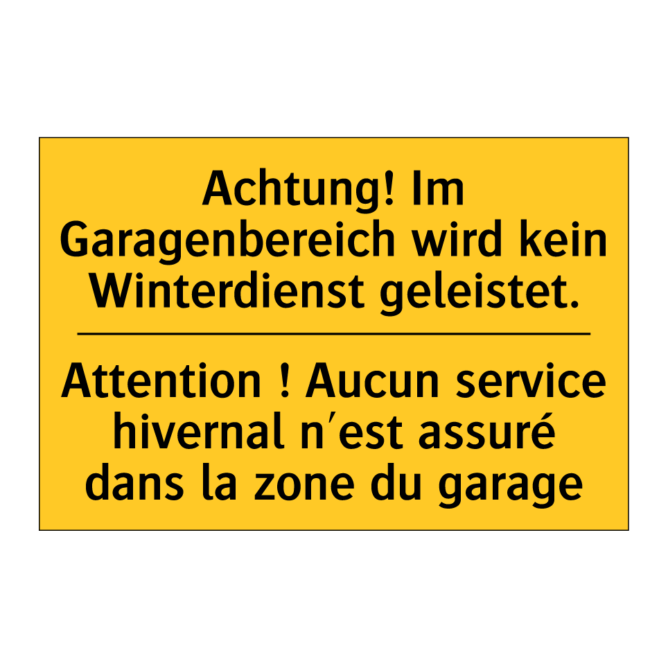 Achtung! Im Garagenbereich wird /.../ - Attention ! Aucun service hivernal /.../
