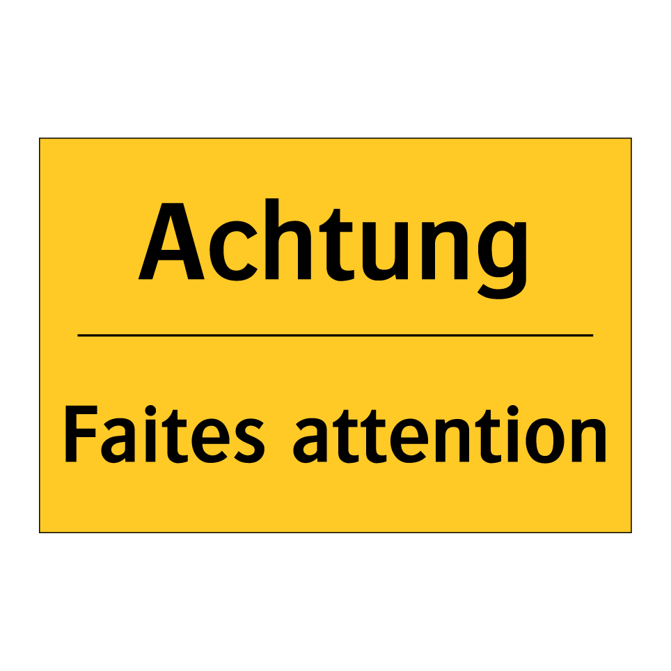 Achtung - Faites attention
