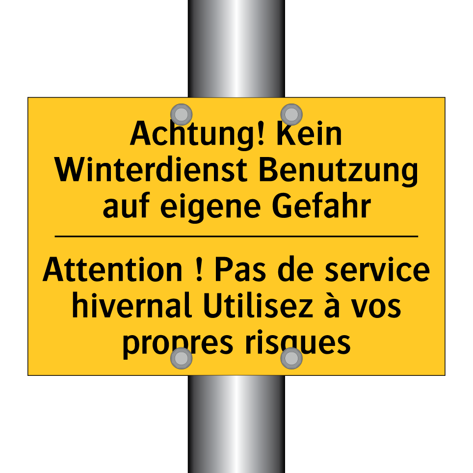Achtung! Kein Winterdienst Benutzung /.../ - Attention ! Pas de service hivernal /.../