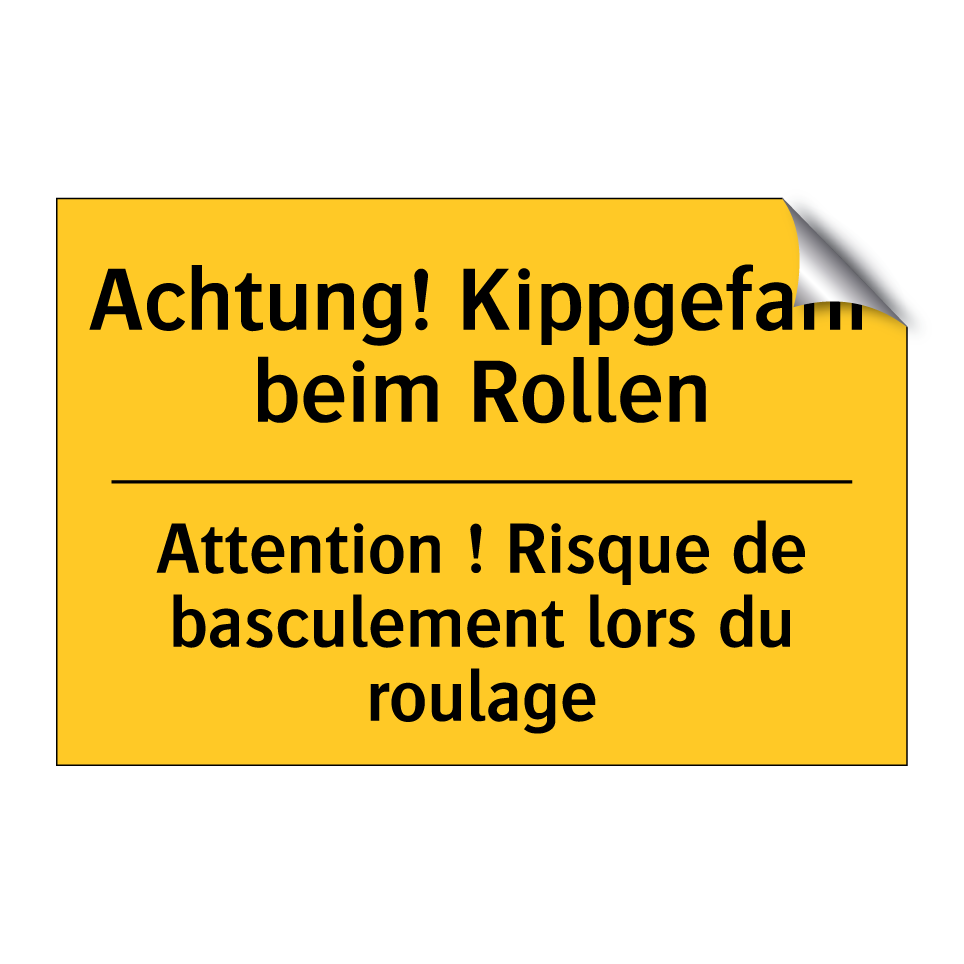 Achtung! Kippgefahr beim Rollen /.../ - Attention ! Risque de basculement /.../