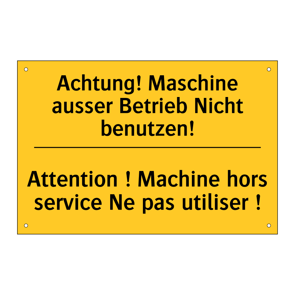 Achtung! Maschine ausser Betrieb /.../ - Attention ! Machine hors service /.../