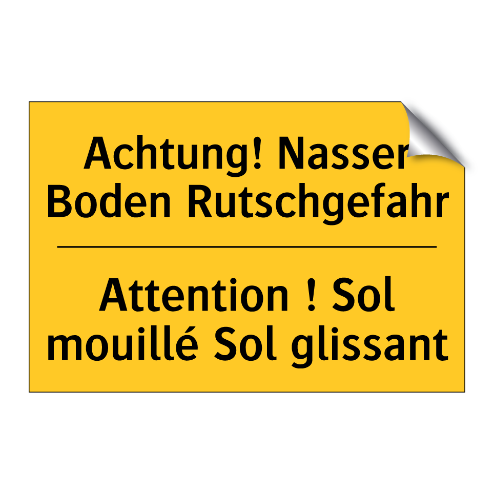 Achtung! Nasser Boden Rutschgefahr /.../ - Attention ! Sol mouillé Sol glissant /.../