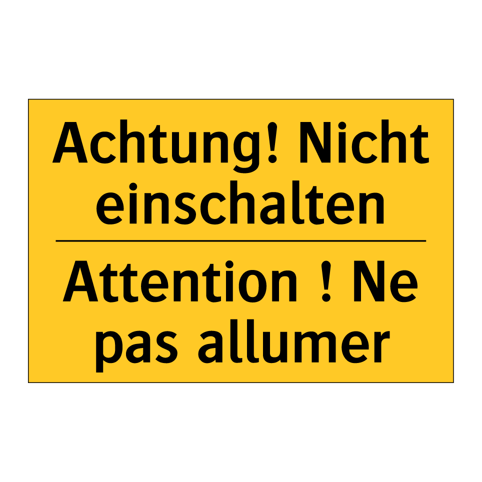Achtung! Nicht einschalten - Attention ! Ne pas allumer