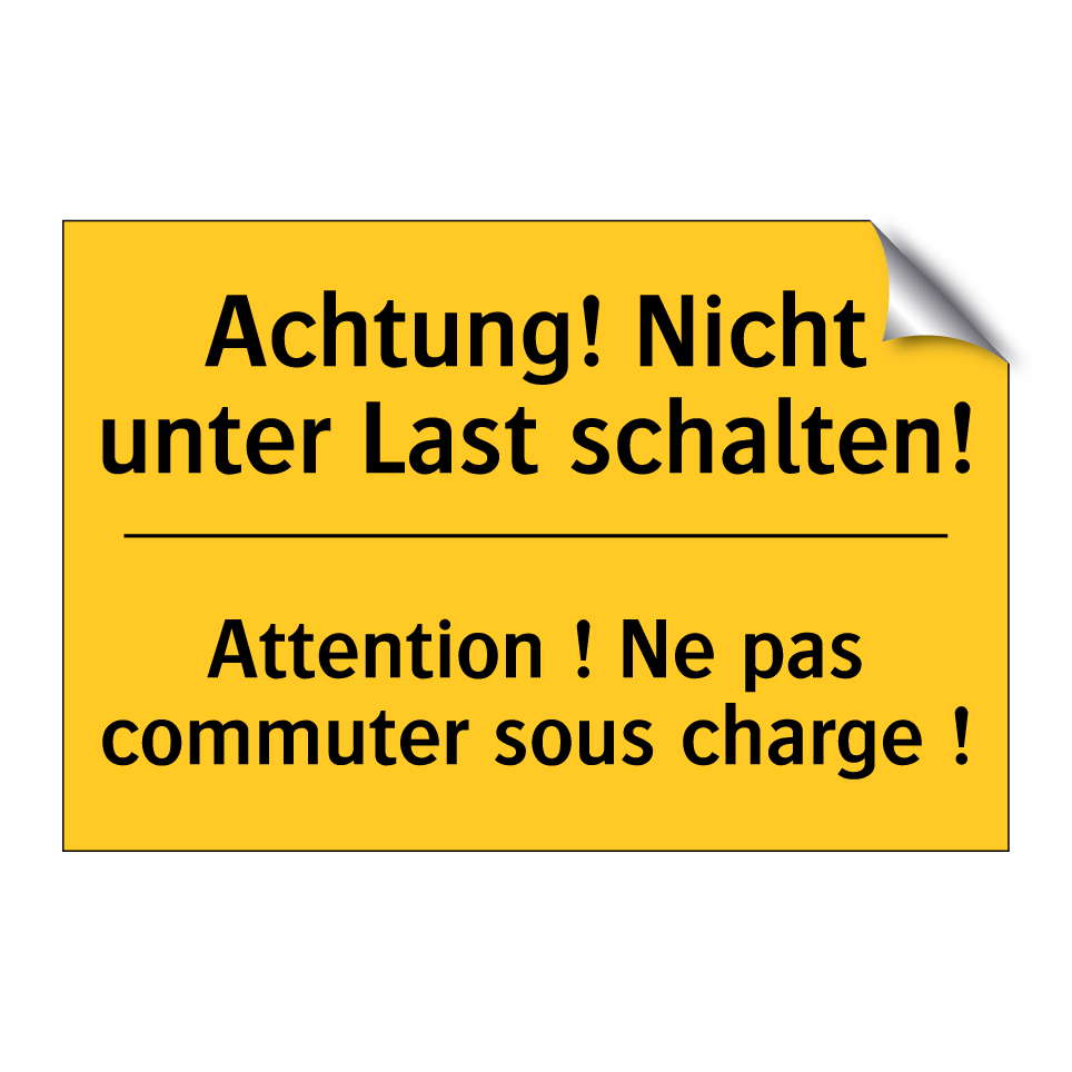Achtung! Nicht unter Last schalten! /.../ - Attention ! Ne pas commuter sous /.../