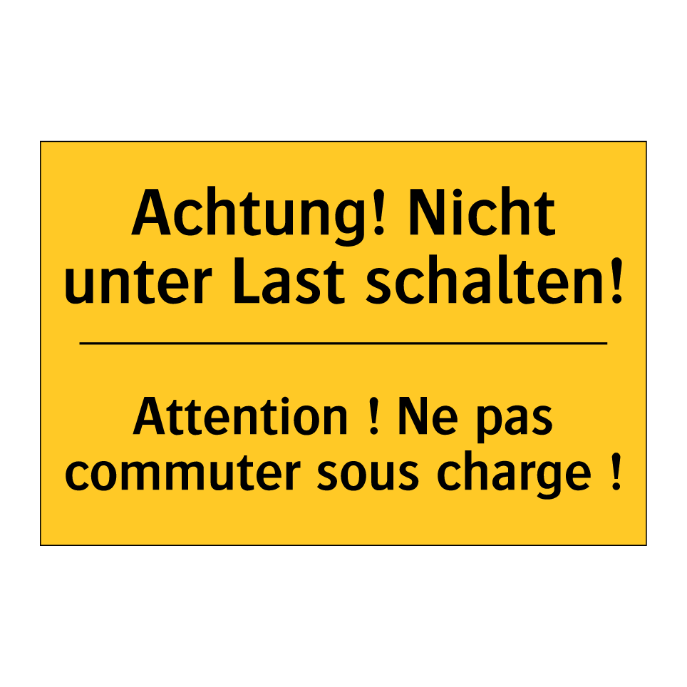 Achtung! Nicht unter Last schalten! /.../ - Attention ! Ne pas commuter sous /.../