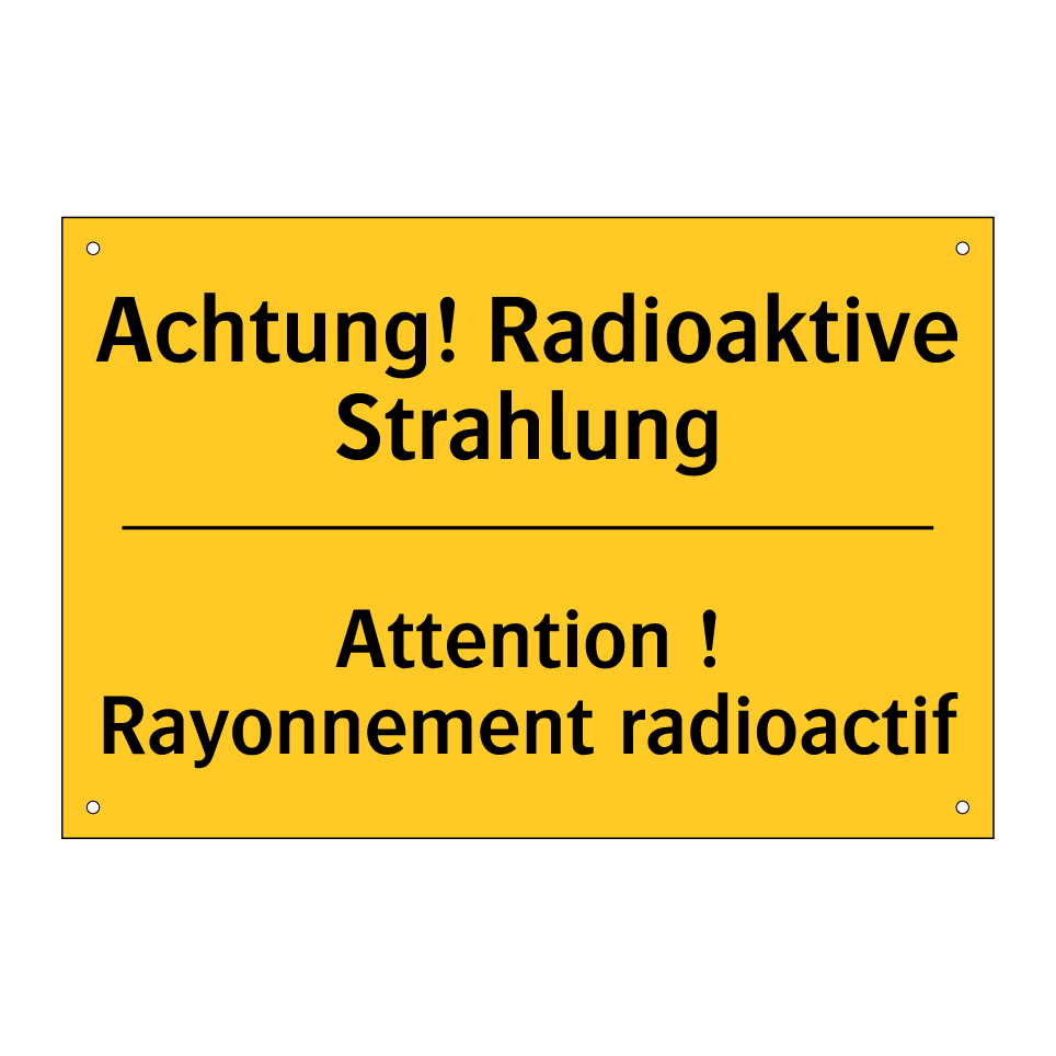 Achtung! Radioaktive Strahlung - Attention ! Rayonnement radioactif /.../