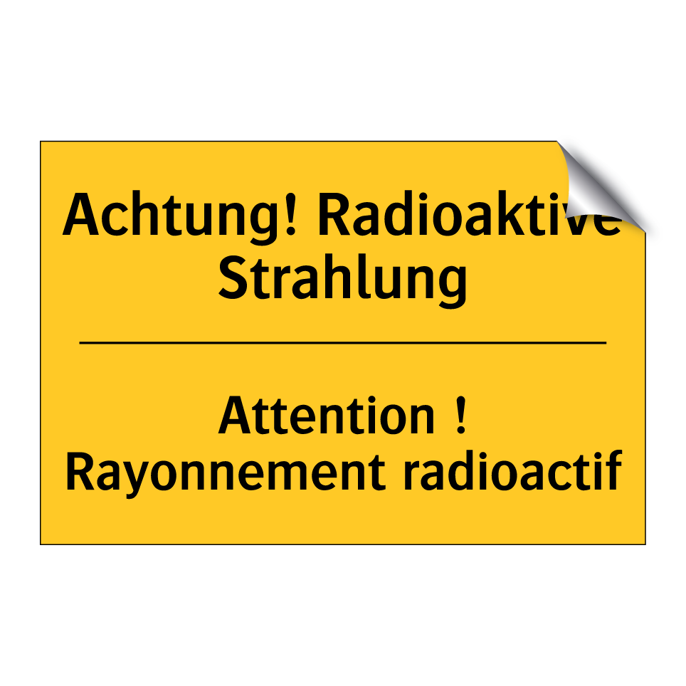 Achtung! Radioaktive Strahlung - Attention ! Rayonnement radioactif /.../