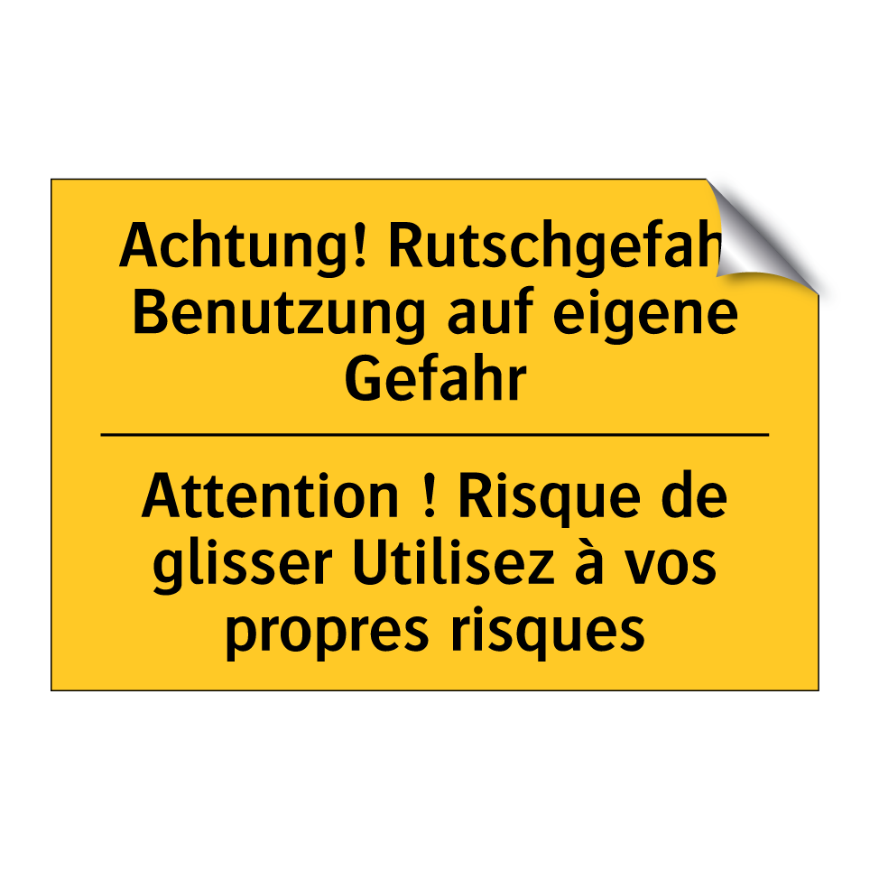 Achtung! Rutschgefahr Benutzung /.../ - Attention ! Risque de glisser /.../
