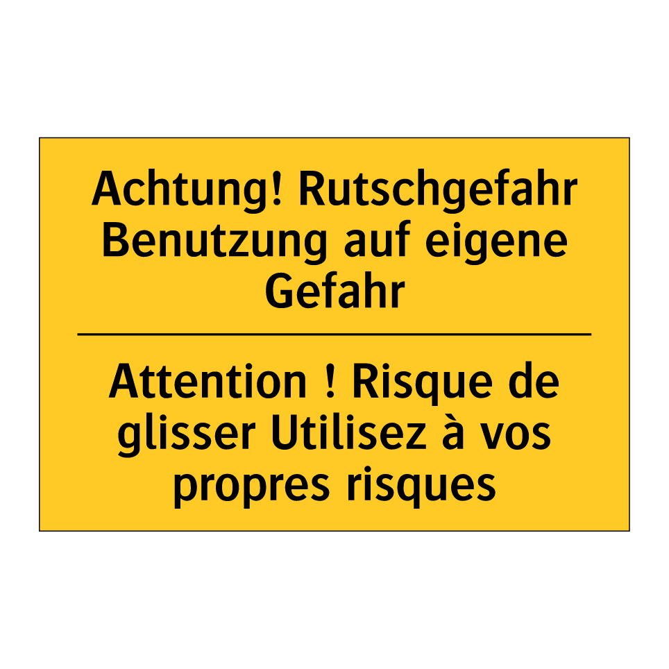 Achtung! Rutschgefahr Benutzung /.../ - Attention ! Risque de glisser /.../
