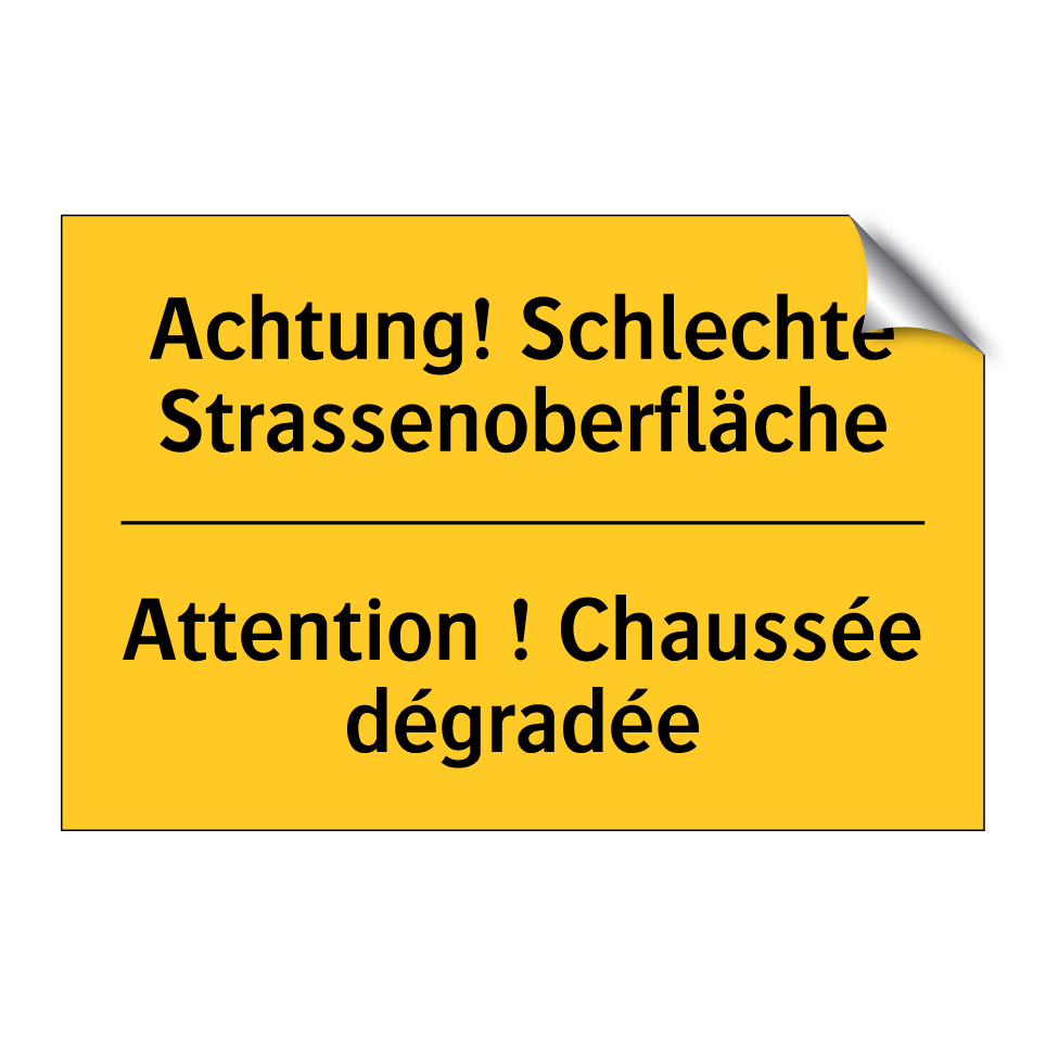 Achtung! Schlechte Strassenoberfläche /.../ - Attention ! Chaussée dégradée