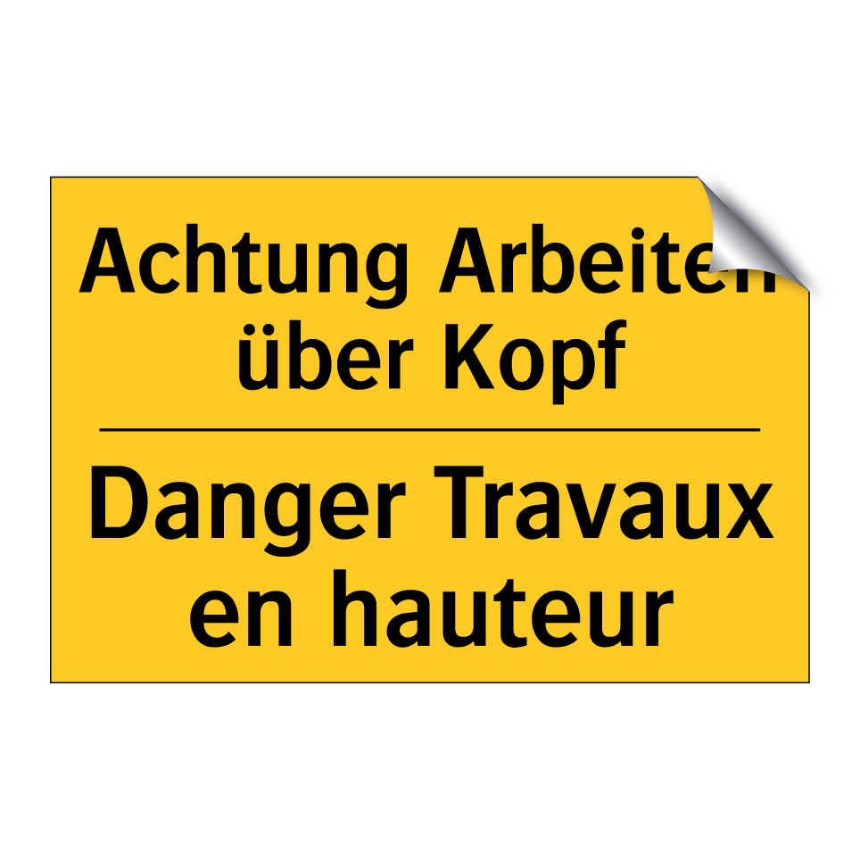 Achtung Arbeiten über Kopf - Danger Travaux en hauteur