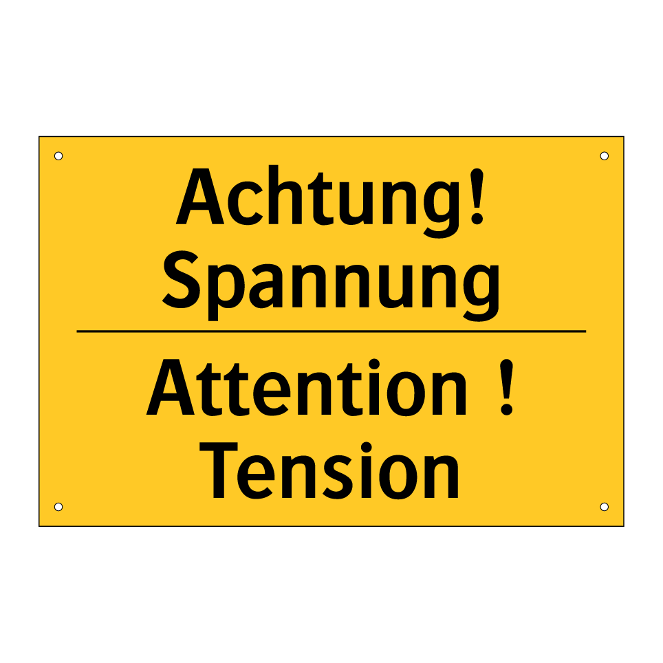 Achtung! Spannung - Attention ! Tension