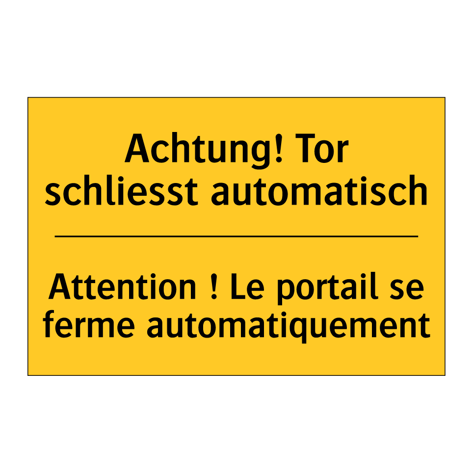 Achtung! Tor schliesst automatisch /.../ - Attention ! Le portail se ferme /.../