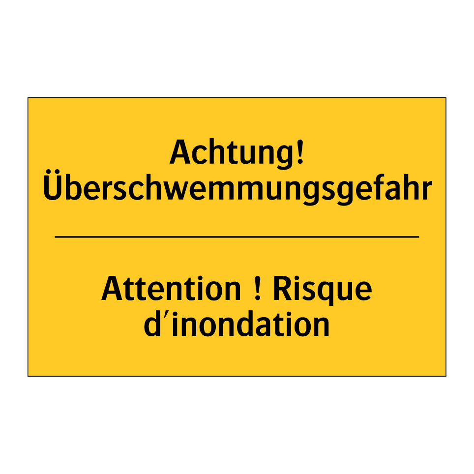 Achtung! Überschwemmungsgefahr - Attention ! Risque d'inondation /.../