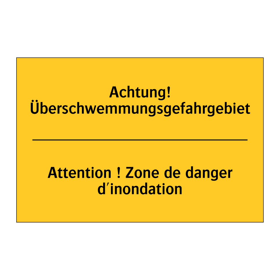 Achtung! Überschwemmungsgefahrgebiet /.../ - Attention ! Zone de danger d'inondation /.../