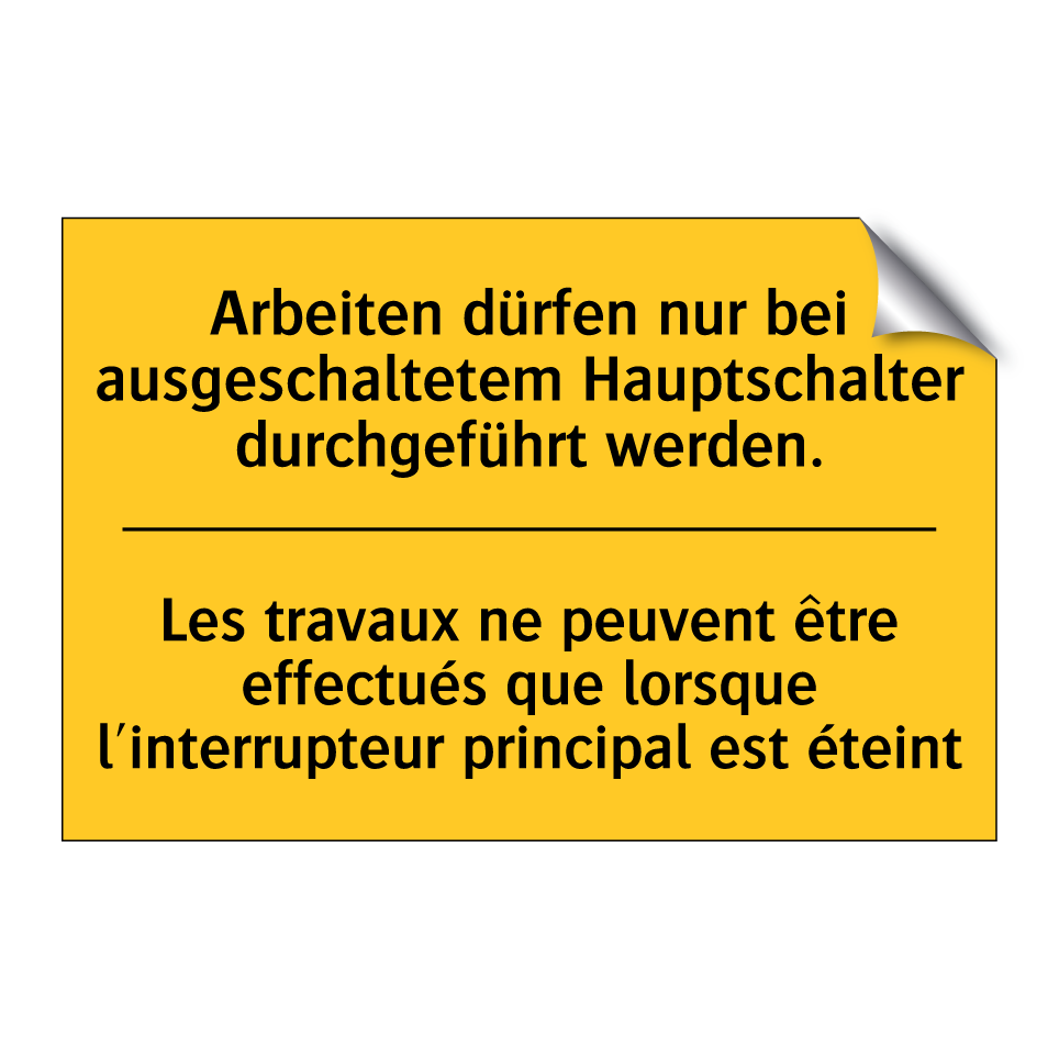 Arbeiten dürfen nur bei ausgeschaltetem /.../ - Les travaux ne peuvent être effectués /.../