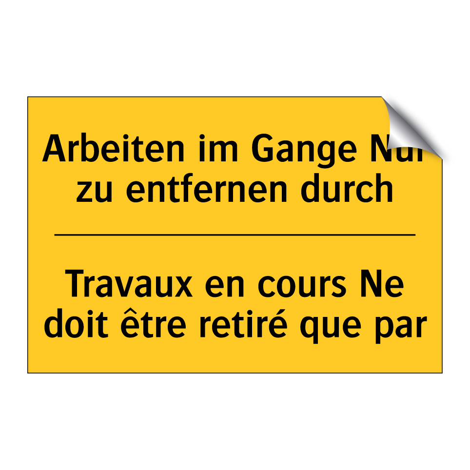 Arbeiten im Gange Nur zu entfernen /.../ - Travaux en cours Ne doit être /.../