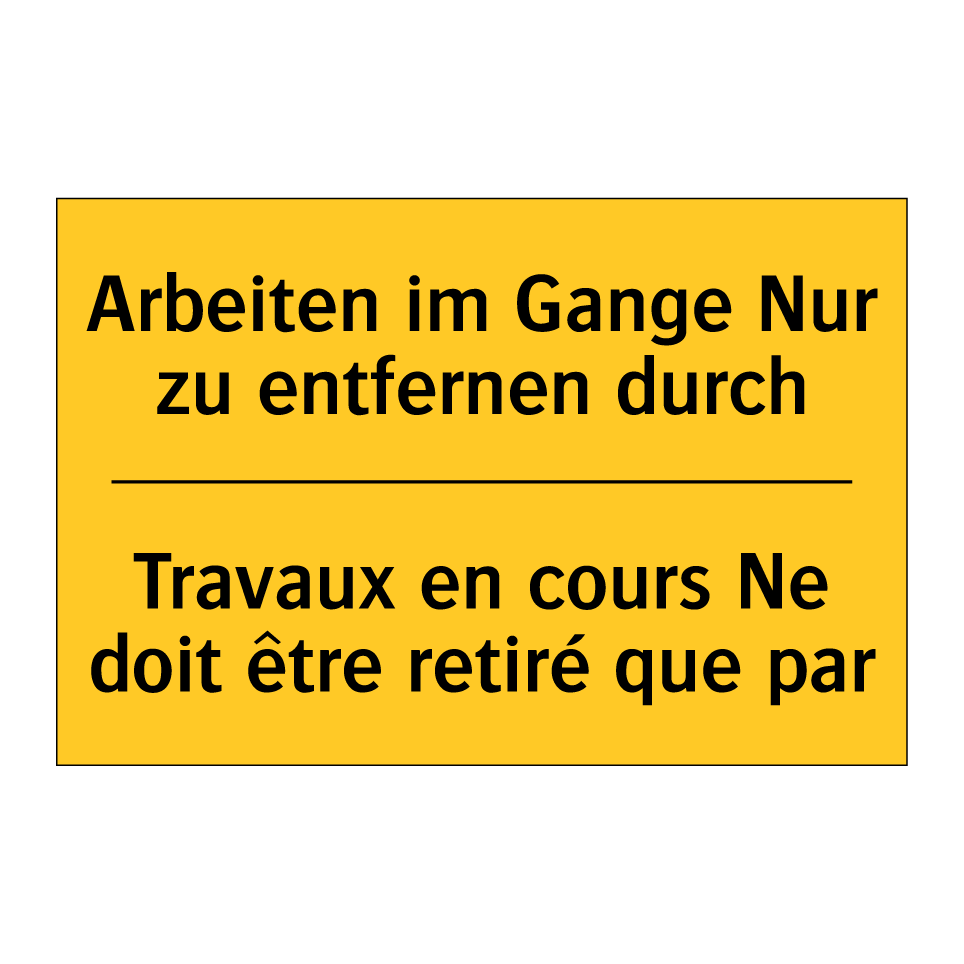 Arbeiten im Gange Nur zu entfernen /.../ - Travaux en cours Ne doit être /.../