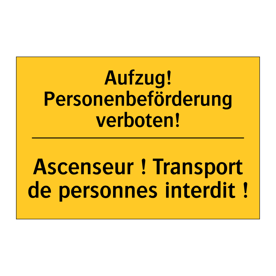 Aufzug! Personenbeförderung verboten! /.../ - Ascenseur ! Transport de personnes /.../