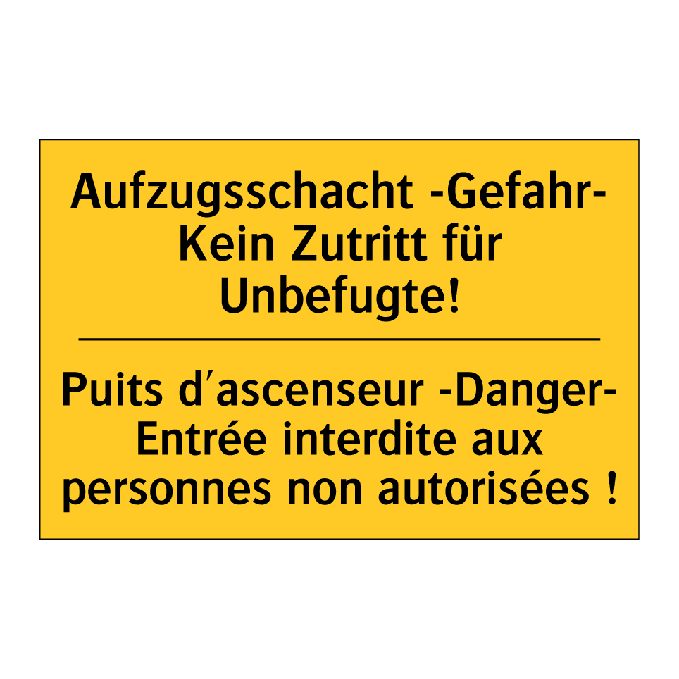 Aufzugsschacht -Gefahr- Kein Zutritt /.../ - Puits d'ascenseur -Danger- Entrée /.../