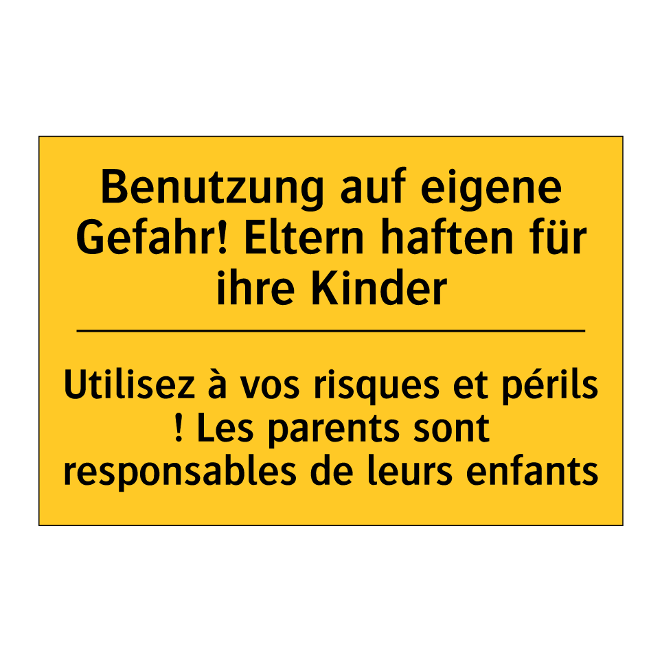 Benutzung auf eigene Gefahr! Eltern /.../ - Utilisez à vos risques et périls /.../