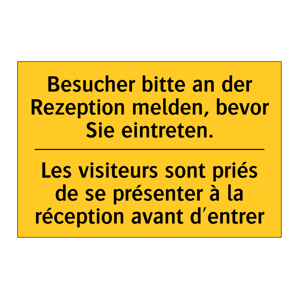 Besucher bitte an der Rezeption /.../ - Les visiteurs sont priés de se /.../
