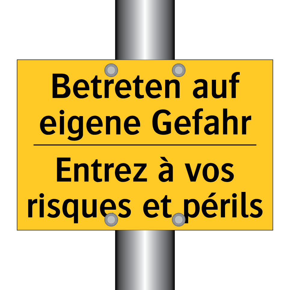 Betreten auf eigene Gefahr - Entrez à vos risques et périls