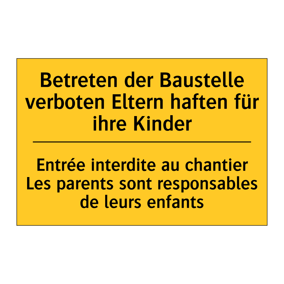 Betreten der Baustelle verboten /.../ - Entrée interdite au chantier Les /.../