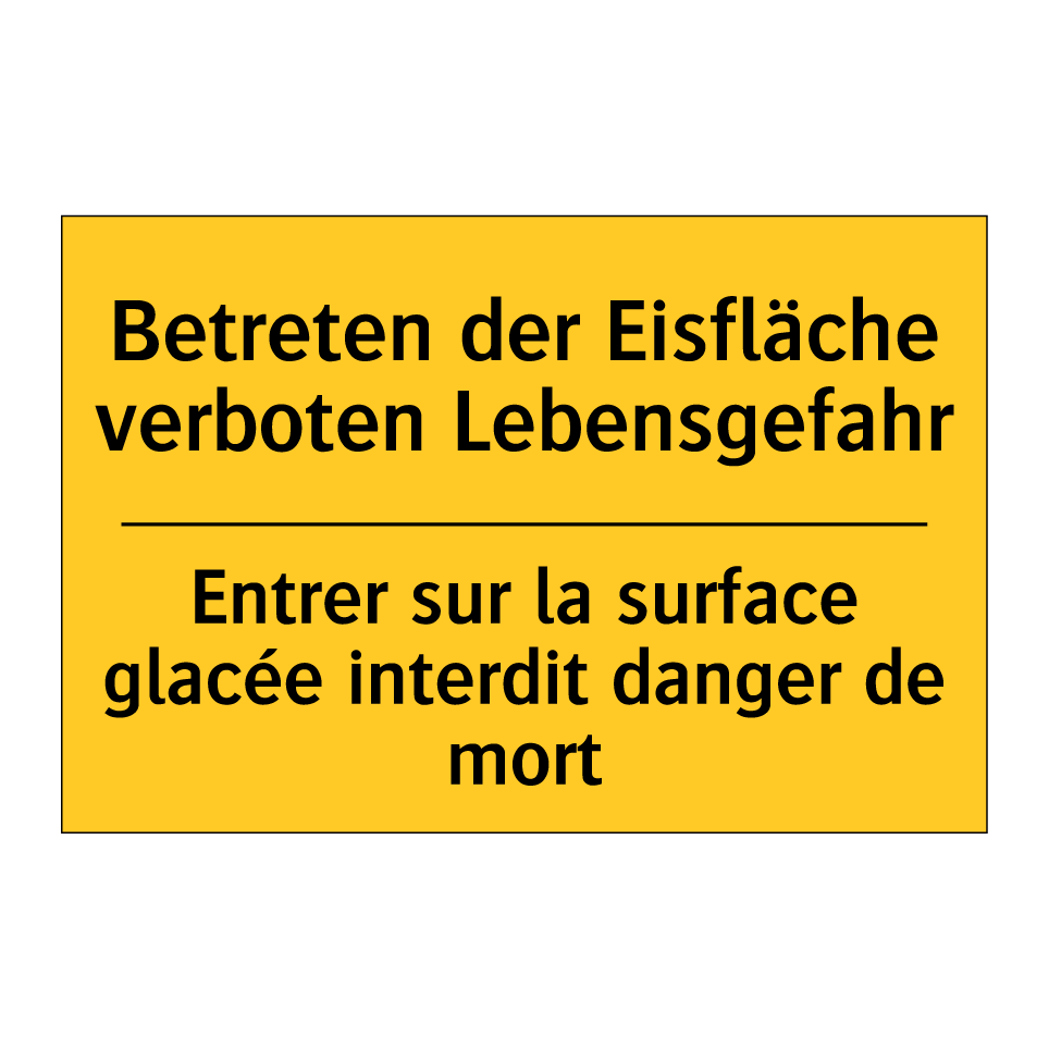 Betreten der Eisfläche verboten /.../ - Entrer sur la surface glacée interdit /.../